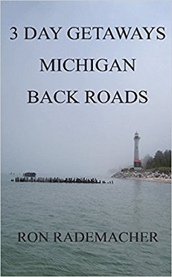 3 Day Getaways- Michigan Back Roads
